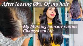 After losing 60% of my hair I started hair care Morning routines and I saw the magic