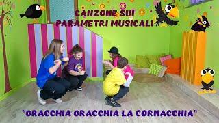 CANZONE SUI PARAMETRI MUSICALI PER INFANZIA E PRIMARIA-"GRACCHIA GRACCHIA LA CORNACCHIA"