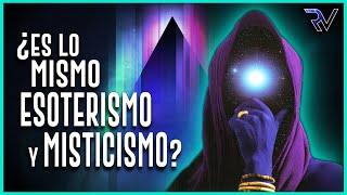 ¿Es lo mismo ESOTERISMO y MISTICISMO?