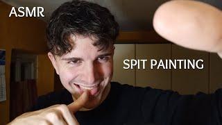 Spit Painting on a New Level? Yes Oh Yes - ASMR MALE