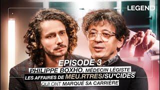 PHILIPPE BOXHO, MÉDECIN LÉGISTE (Épisode 3) : LES AFFAIRES DE MEU.RTRES QUI ONT MARQUÉ SA CARRIÈRE