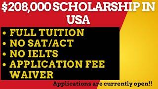 NO APPLICATION FEE, NO IELTS, $208,000 FULL TUITION SCHOLARSHIP IN THE USA