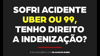 SOFRI ACIDENTE UBER OU 99, TENHO DIREITO A INDENIZAÇÃO?