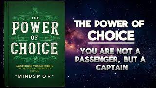 The Power of Choice: Mastering Your Destiny - You Are The Captain of Your Ship