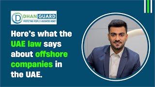 Here’s what the UAE law says about offshore companies in the UAE.