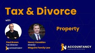 Divorce Finances - Property tax implications explained (UK)