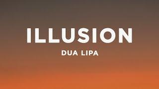 Dua Lipa - Illusion (Lyrics)