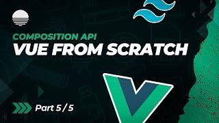 Vue + Tailwind CSS | Web App Development From Scratch (Part 5/5)