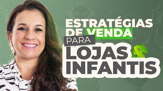 2 Estratégias Poderosas de VENDAS para LOJAS INFANTIS