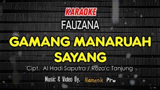 KARAOKE GAMANG MANARUAH SAYANG - FAUZANA