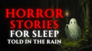 Adult Horror Stories to Relax / Sleep | With Rain Sounds. Terrifying Tales Vol 40