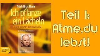 'Ich pflanze ein Lächeln' Teil 1 Atme, du lebst!   Hörbuch T