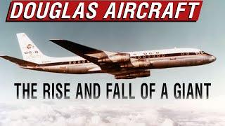 The Full History of Douglas Aircraft - Special Extended Edition