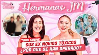 LAS HERMANAS JM NOS CUENTAN DE SUS EX NOVIOS T0XICOS, QUÉ SE HAN OPERADO ¡Y MÁS SECRETOS!