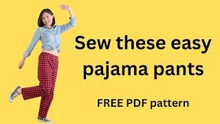 How to make pajama pants + Free pdf pattern + Beginner sewing tutorial