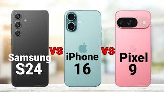 Samsung S24 vs iPhone 16 vs Pixel 9