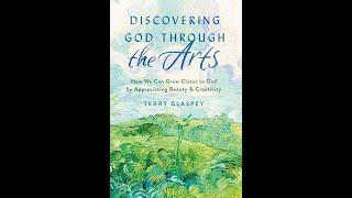 Terry Glaspey: Discovering God through the Arts