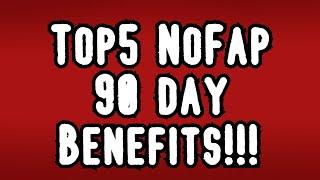 TOP 5 NoFap Benefits On DAY 90 | NoFap 90 Day Stories