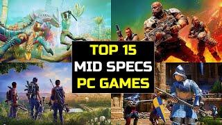 Top 15 Awesome Mid-Spec PC Games That Will Blow Your Mind  | Action Adventure Mid Specs PC Games