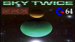 SHIT GAME TIME: SKY TWICE (C64 - Contains Swearing!)