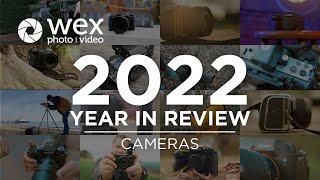 Wex Photo Video's 2022 Year in Review | Cameras