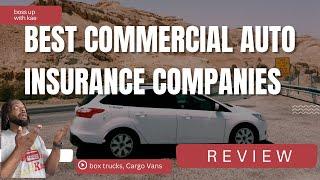 Best Website to Shop for Commercial Business Auto insurance for Cargo van , Box Trucks and Cars