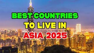 10 Best Countries to Live in Asia in 2025