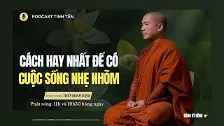 Cách hay nhất Để Có CUỘC SỐNG Nhẹ Nhõm | Thầy Minh Niệm