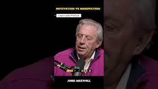 Motivation vs Manipulation | John Maxwell #success #fail #motivation #manipulation