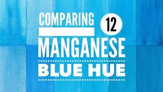 Comparing 12 Manganese Blue Hue Watercolors - Colossal Color Showdown S3, Ep. 7