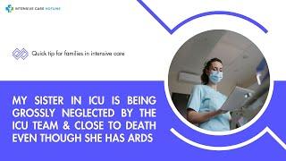 My Sister in ICU is Being Grossly Neglected by the ICU Team& Close to Death Even Though She has ARDS