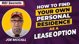 How To Buy Your Own Personal Residence As A Lease Option - REI Secrets Series