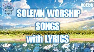 SOLEMN WORSHIP SONGS with lyrics| JMCIM