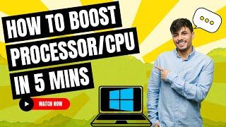 Supercharge Your Windows PC: Boosting Processor Speed for Maximum Performance!