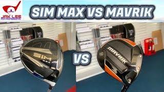 CALLAWAY MAVRIK DRIVER VS TAYLORMADE SIM MAX DRIVER