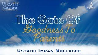 The Gate Of Goodness to Parents|| Ustadh Imran Mollagee || The Gates Of Paradise 2024