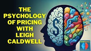 The Psychology of Pricing with Leigh Caldwell