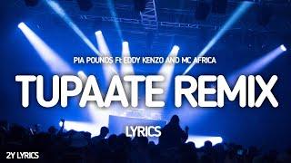 Tupaate Remix - Pia Pounds Ft Eddy Kenzo And Mc Africa (Lyrics)