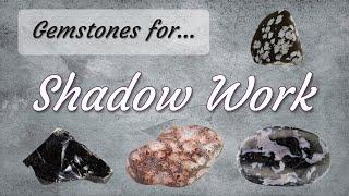 Gemstones for Shadow Work | Crystals for Shadow Self Exploration