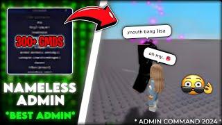 [ OP ] Admin Command Script - 300+ Working Commands  | Nameless Admin - Roblox Scripts *2024*