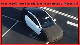 My 10 Predictions For The $30K Tesla Model 2 (Model Q?)