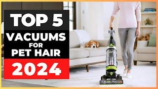 Best Vacuums for Pet Hair 2024 [watch before you buy]