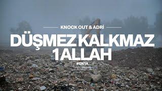 Knock Out & Adri - Düşmez Kalkmaz 1 Allah #DK1A