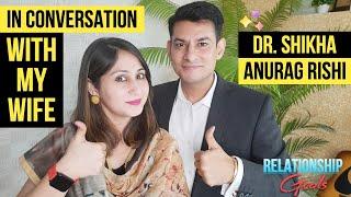 Meet My Wife@drshikha| Anurag Rishi | सवाल आपके ज़वाब हमारे