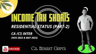 Income Tax Shorts_ Residential Status P-2 | CA. Hemant Gupta | CA/CS Inter
