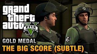 GTA 5 - Mission #75 - The Big Score (Subtle Approach) [100% Gold Medal Walkthrough]