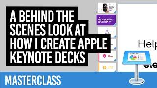 A behind the scenes look at how I create Apple Keynote decks [MASTERCLASS]