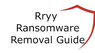 Rryy File Virus Ransomware [.Rryy] Removal and Decrypt .Rryy Files