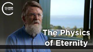 Don Page - The Physics of Eternity
