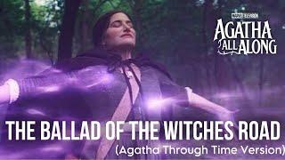 The Ballad of the Witches’ Road (Agatha Through Time Version) | AGATHA ALL ALONG